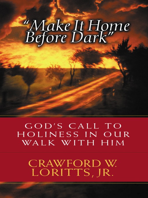 Title details for Make It Home Before Dark by Crawford W. Loritts, Jr. - Available